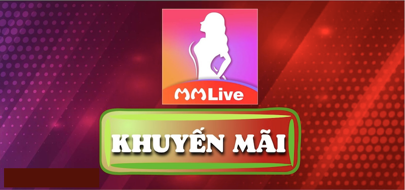 Khuyến mãi MMlive hằng ngày